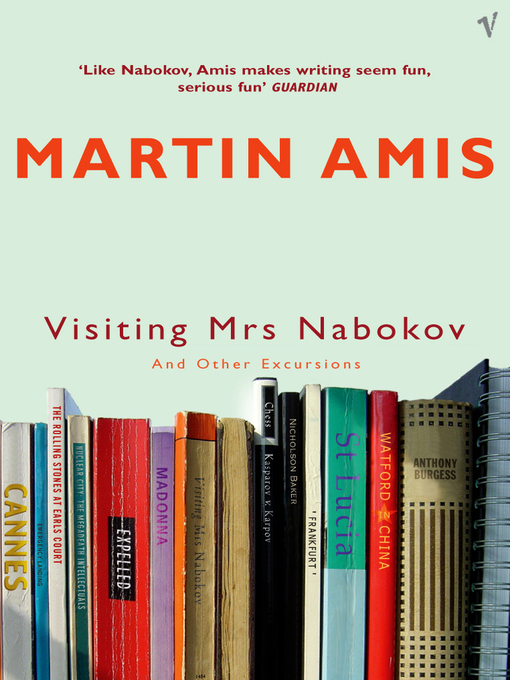 Title details for Visiting Mrs Nabokov and Other Excursions by Martin Amis - Wait list